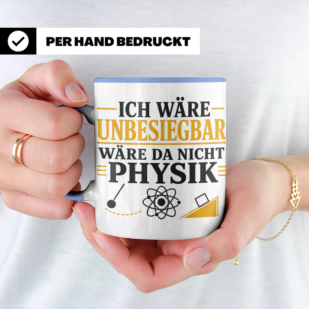 Physik Tasse mit Spruch Ich wäre unbesiegbar, Geschenk für P – Blau [farbe:blau]