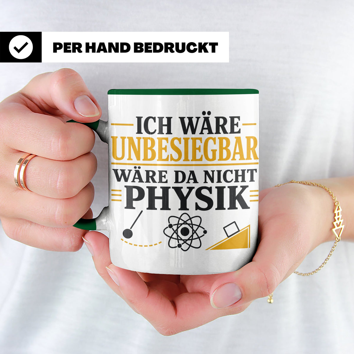 Physik Tasse mit Spruch Ich wäre unbesiegbar, Geschenk für P – Grün [farbe:grün]