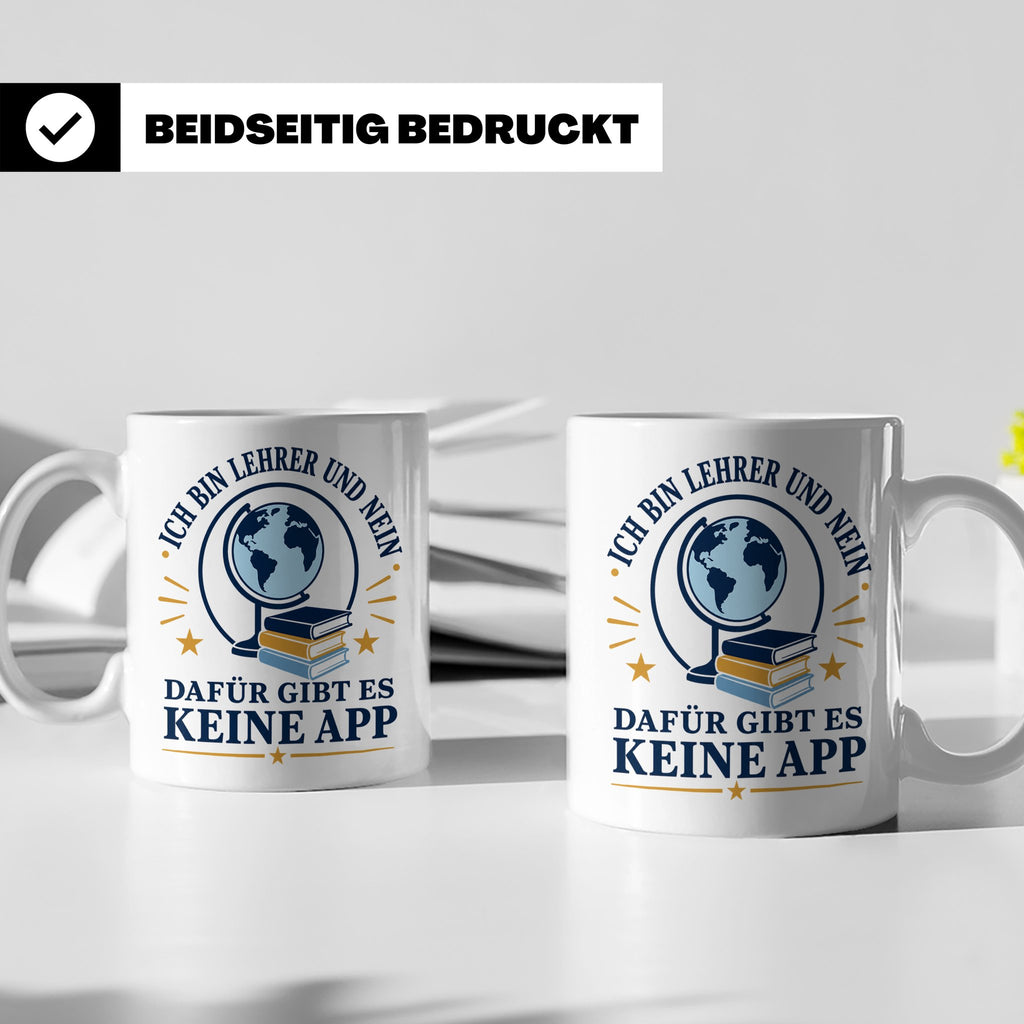 Lehrer Tasse mit Spruch 'Dafür gibt es keine App' lustiges G – Weiß [farbe:weiß]