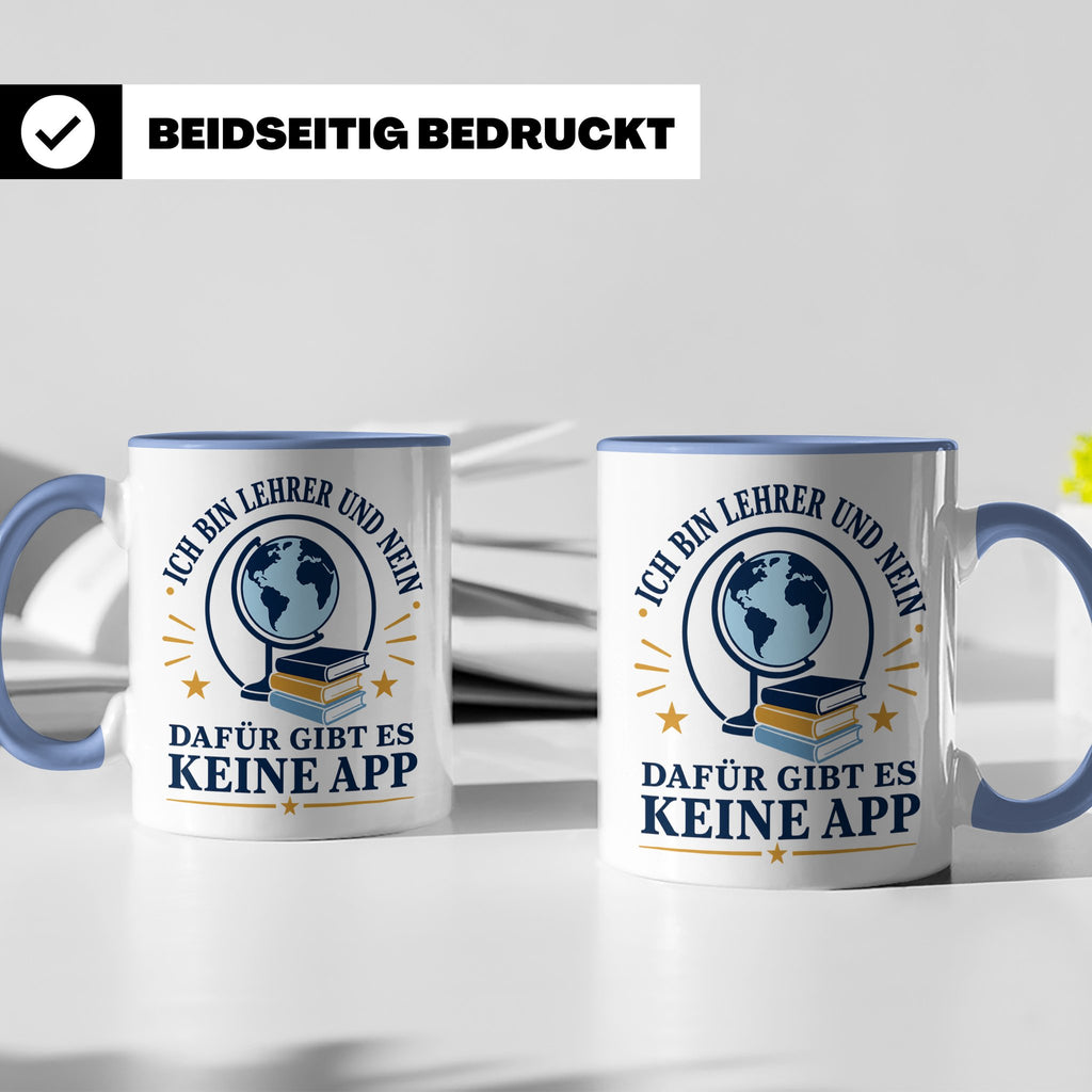 Lehrer Tasse mit Spruch 'Dafür gibt es keine App' lustiges G – Blau [farbe:blau]