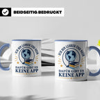 Lehrer Tasse mit Spruch 'Dafür gibt es keine App' lustiges G – Blau [farbe:blau]