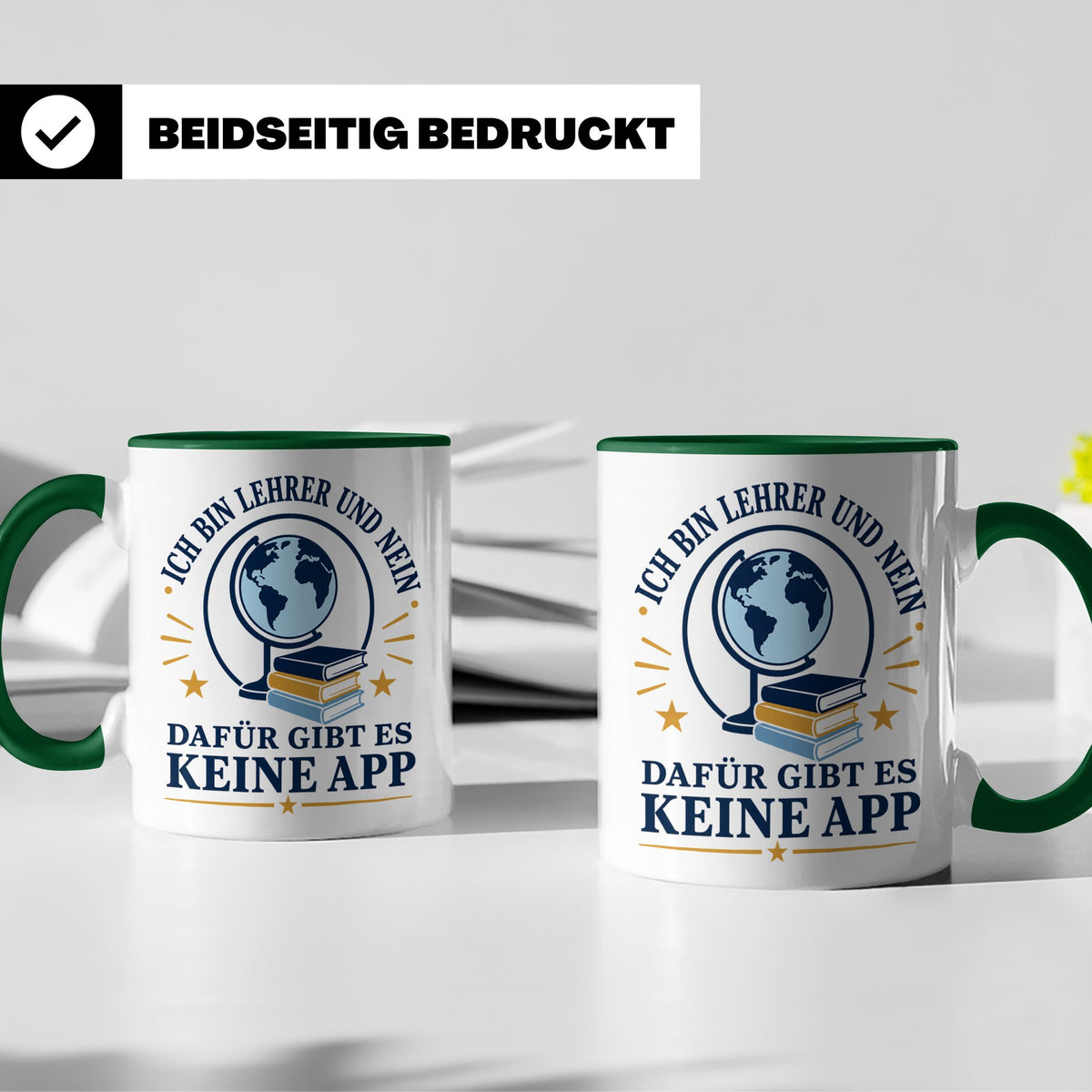 Lehrer Tasse mit Spruch 'Dafür gibt es keine App' lustiges G – Grün [farbe:grün]