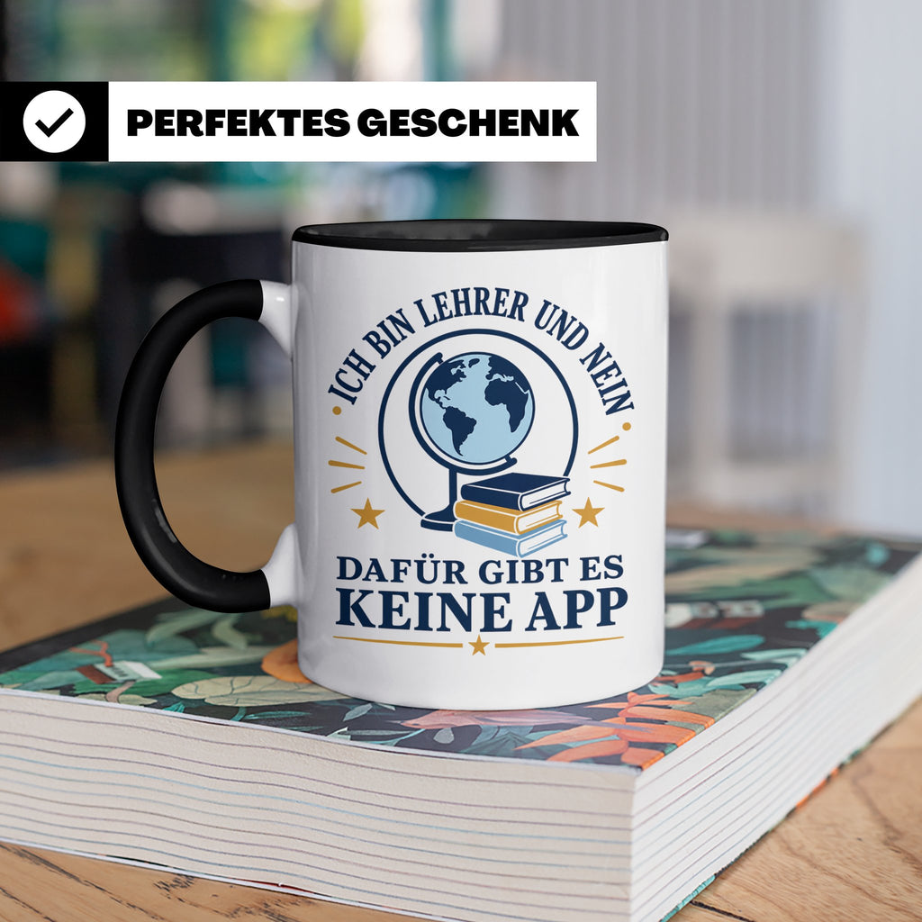 Lehrer Tasse mit Spruch 'Dafür gibt es keine App' lustiges G – Schwarz [farbe:schwarz]
