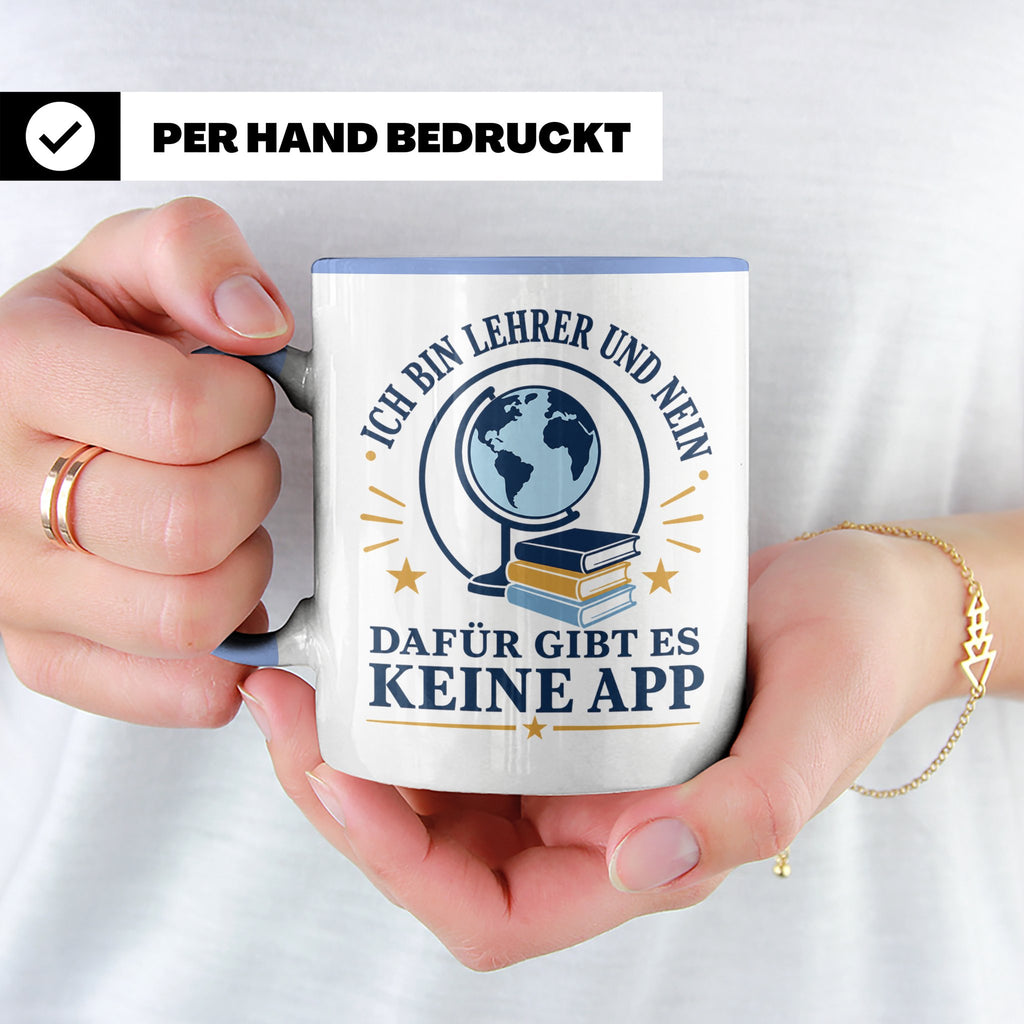 Lehrer Tasse mit Spruch 'Dafür gibt es keine App' lustiges G – Blau [farbe:blau]