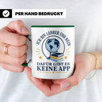 Lehrer Tasse mit Spruch 'Dafür gibt es keine App' lustiges G – Grün [farbe:grün]