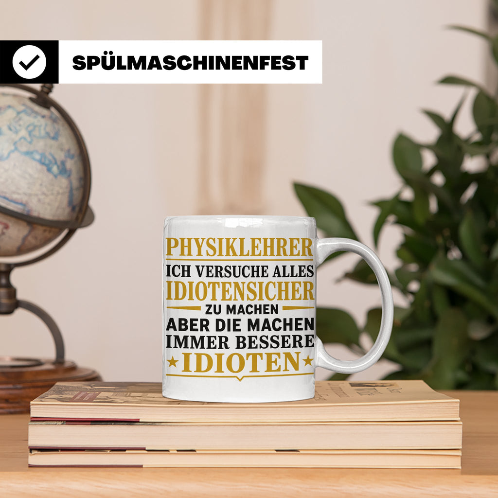 Physiklehrer Tasse mit Spruch Bessere Idioten | Geschenkidee – Weiß [farbe:weiß]