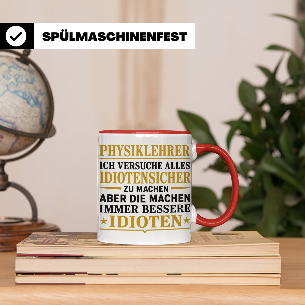 Physiklehrer Tasse mit Spruch Bessere Idioten | Geschenkidee – Rot [farbe:rot]