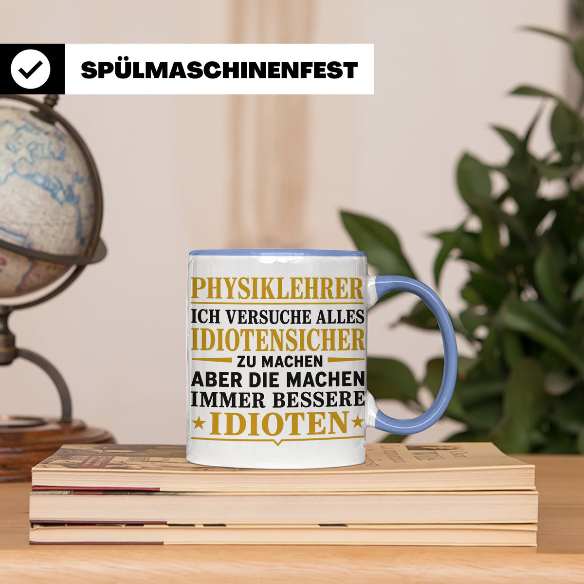 Physiklehrer Tasse mit Spruch Bessere Idioten | Geschenkidee – Blau [farbe:blau]