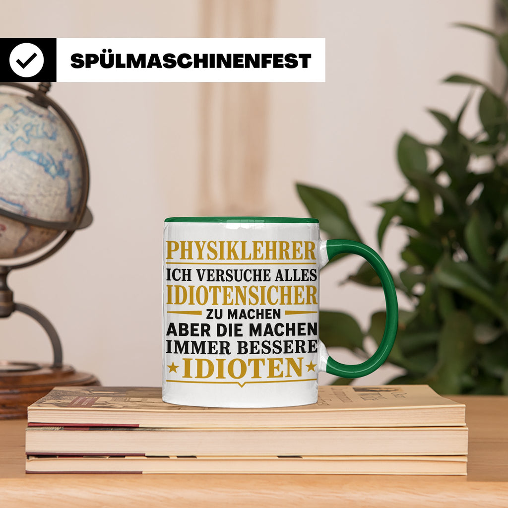 Physiklehrer Tasse mit Spruch Bessere Idioten | Geschenkidee – Grün [farbe:grün]