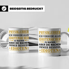 Physiklehrer Tasse mit Spruch Bessere Idioten | Geschenkidee – Weiß [farbe:weiß]