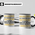 Physiklehrer Tasse mit Spruch Bessere Idioten | Geschenkidee – Schwarz [farbe:schwarz]