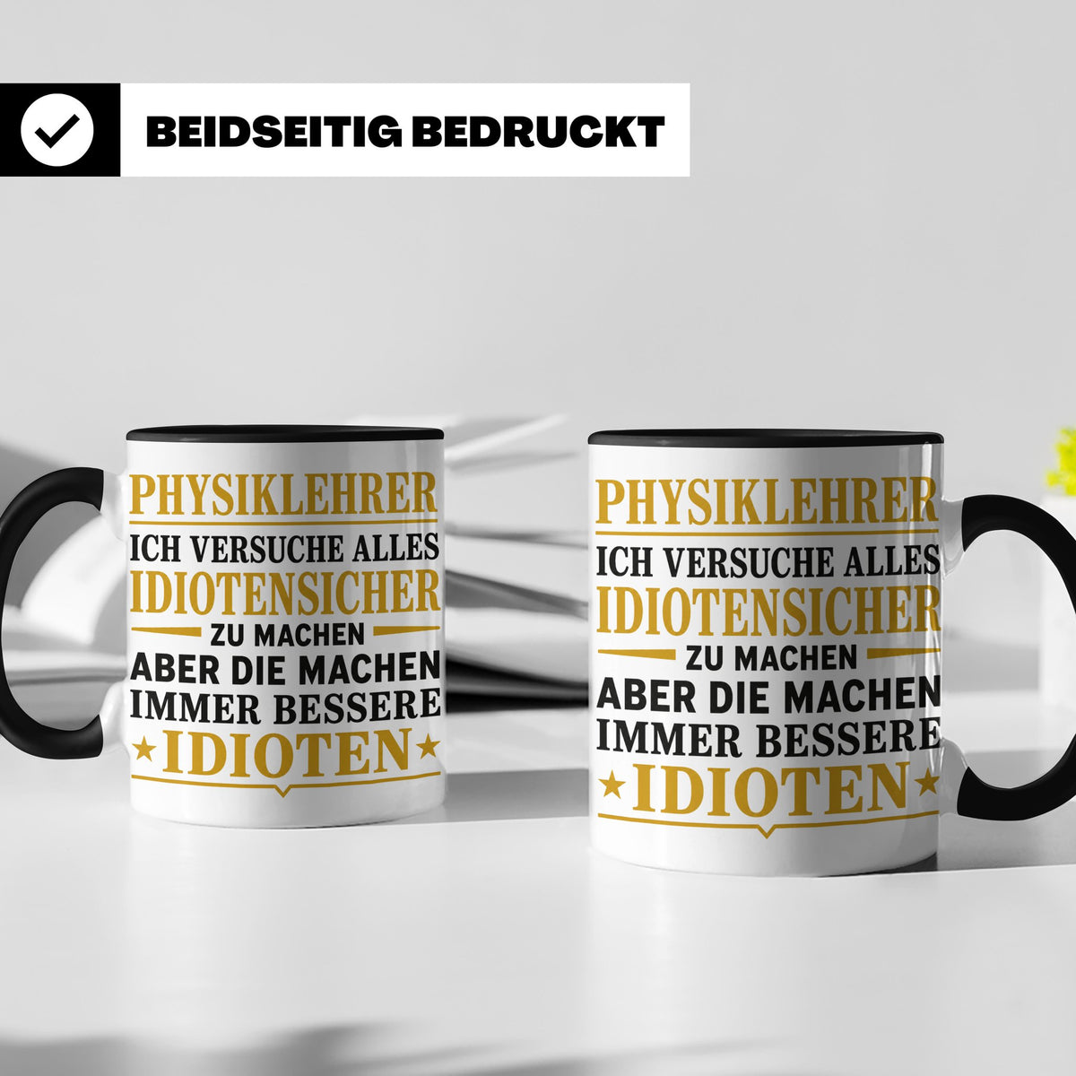 Physiklehrer Tasse mit Spruch Bessere Idioten | Geschenkidee – Schwarz [farbe:schwarz]