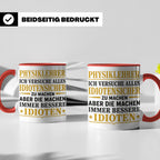 Physiklehrer Tasse mit Spruch Bessere Idioten | Geschenkidee – Rot [farbe:rot]