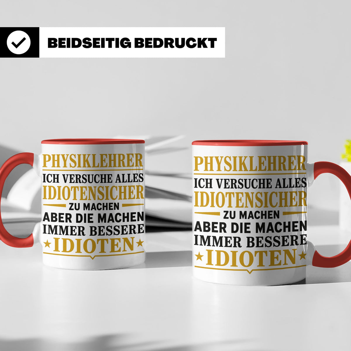 Physiklehrer Tasse mit Spruch Bessere Idioten | Geschenkidee – Rot [farbe:rot]