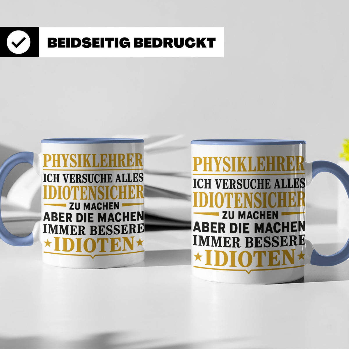 Physiklehrer Tasse mit Spruch Bessere Idioten | Geschenkidee – Blau [farbe:blau]