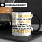 Physiklehrer Tasse mit Spruch Bessere Idioten | Geschenkidee – Schwarz [farbe:schwarz]