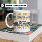 Physiklehrer Tasse mit Spruch Bessere Idioten | Geschenkidee – Weiß [farbe:weiß]