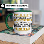 Physiklehrer Tasse mit Spruch Bessere Idioten | Geschenkidee – Grün [farbe:grün]