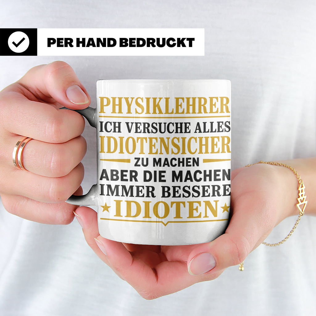 Physiklehrer Tasse mit Spruch Bessere Idioten | Geschenkidee – Weiß [farbe:weiß]