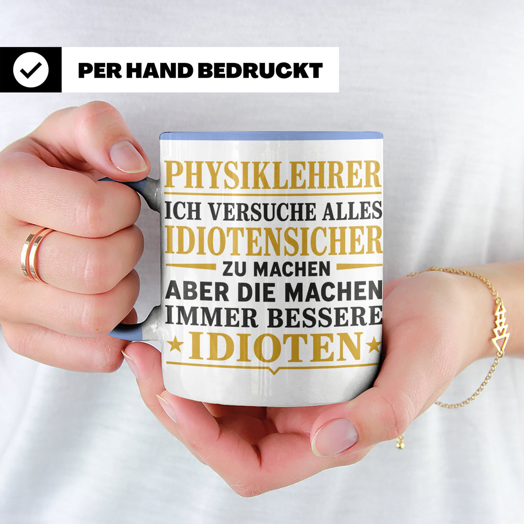 Physiklehrer Tasse mit Spruch Bessere Idioten | Geschenkidee – Blau [farbe:blau]