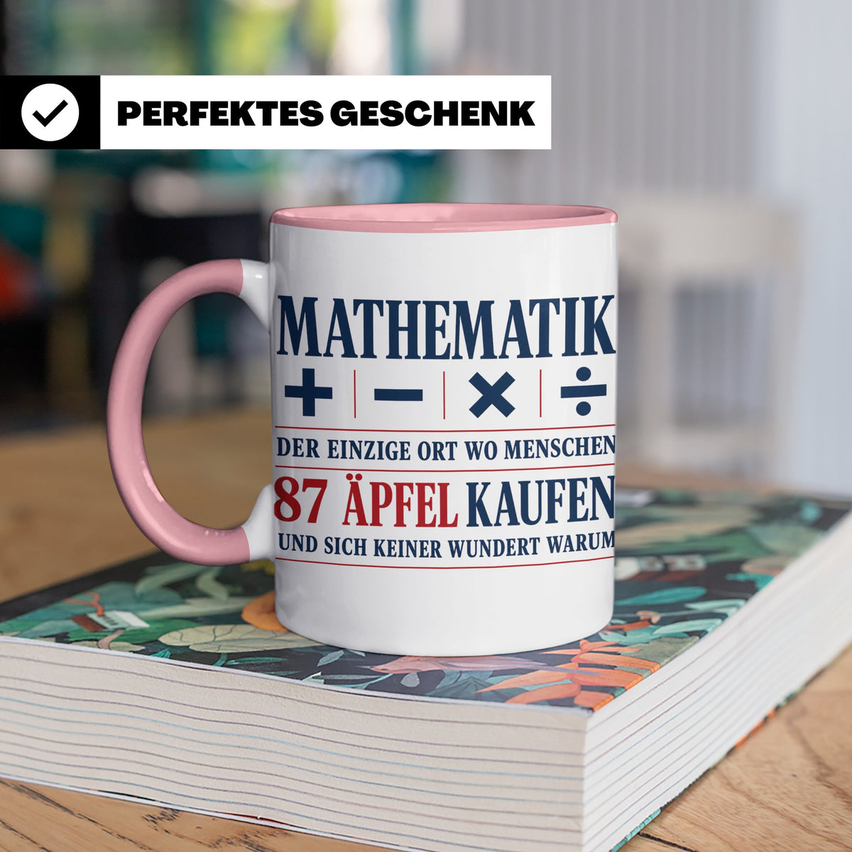 Mathematik Tasse mit Spruch 87 Äpfel | Geschenk für Matheleh – Rosa [farbe:rosa]