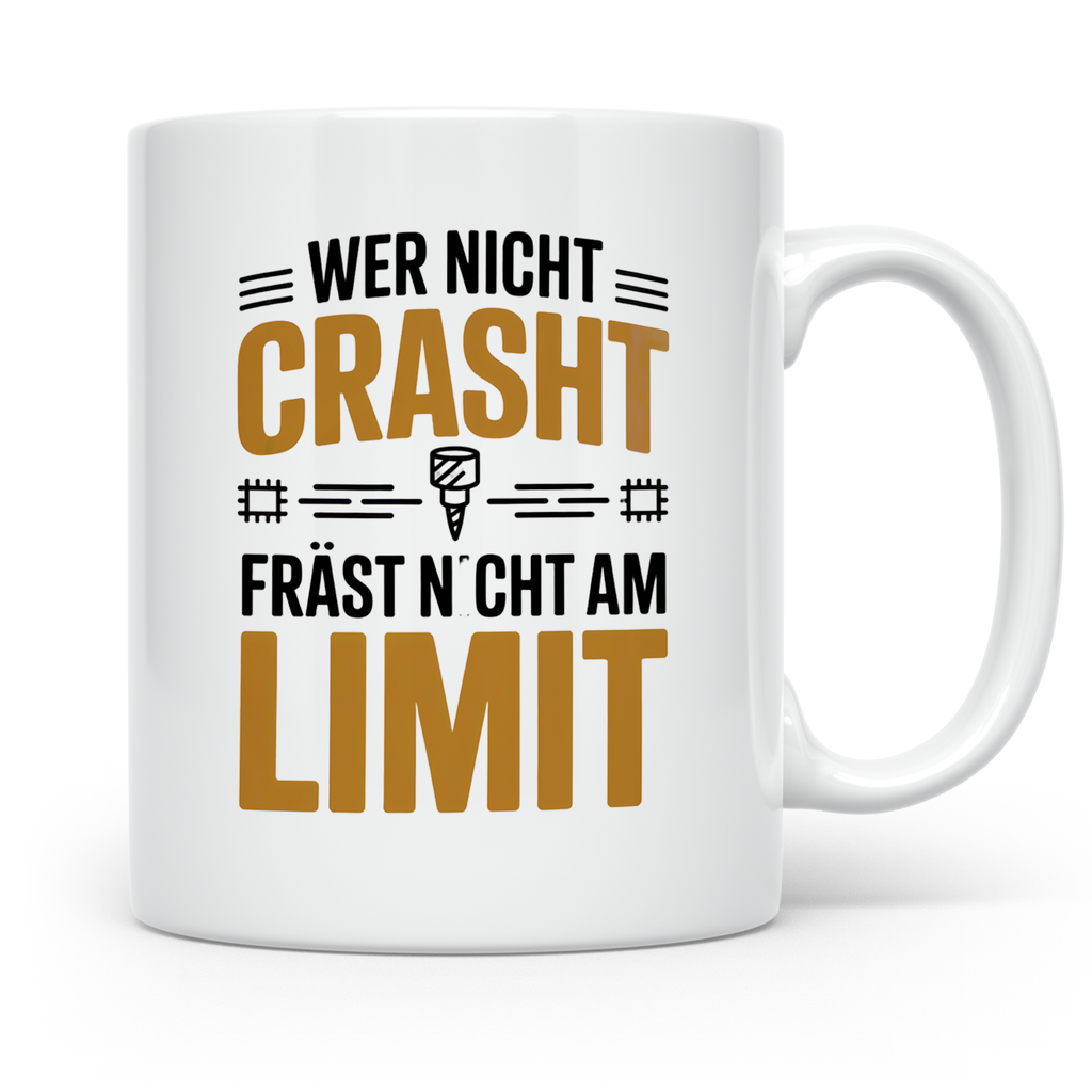 Fräser Tasse - Wer nicht crasht fräst nicht am Limit - CNC F – Weiß [farbe:weiß]