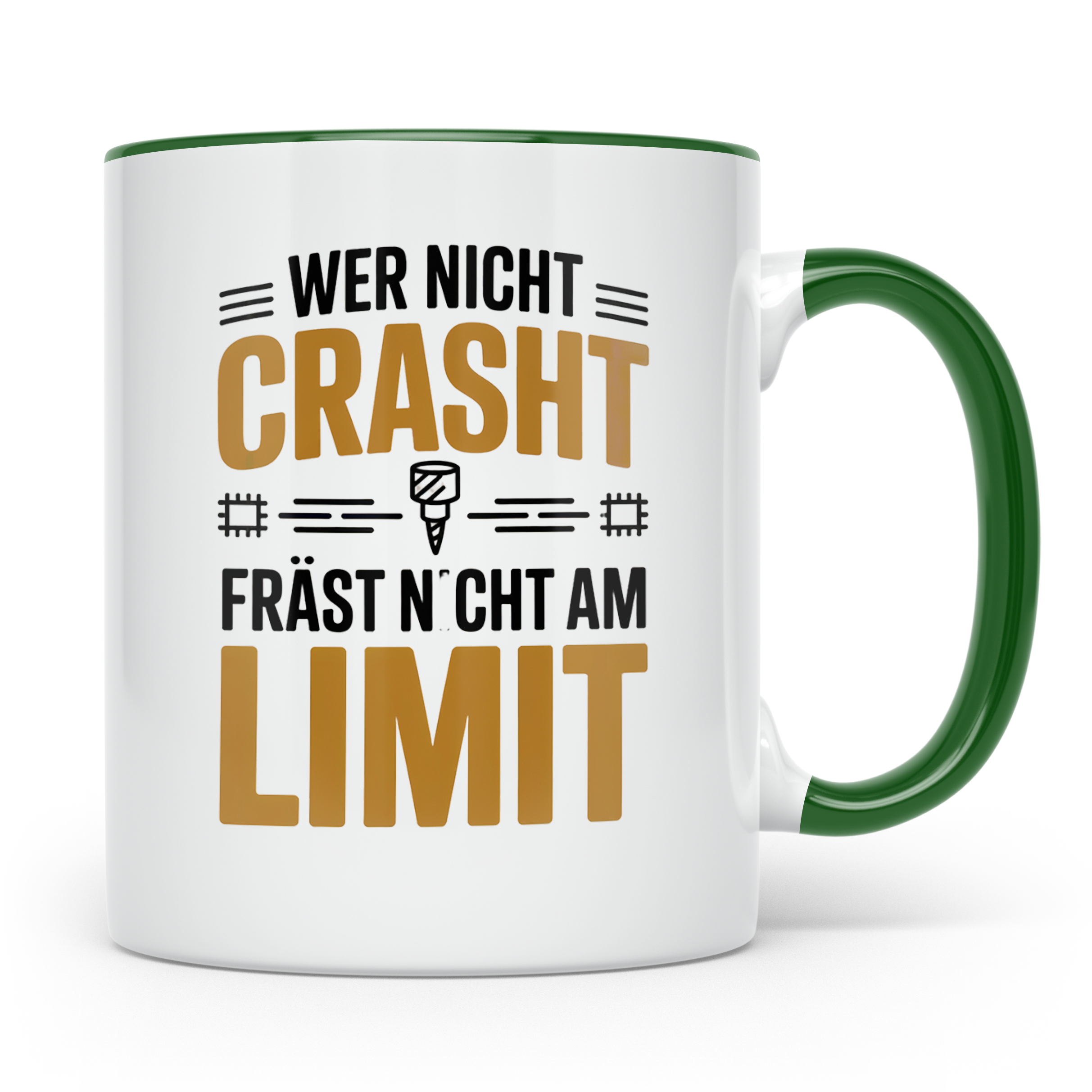 Fräser Tasse - Wer nicht crasht fräst nicht am Limit - CNC F – Grün [farbe:grün]