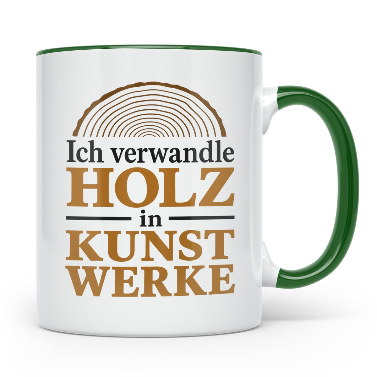 Holzbearbeitung Tasse mit Spruch Ich verwandle Holz in Kunst – Grün [farbe:grün]