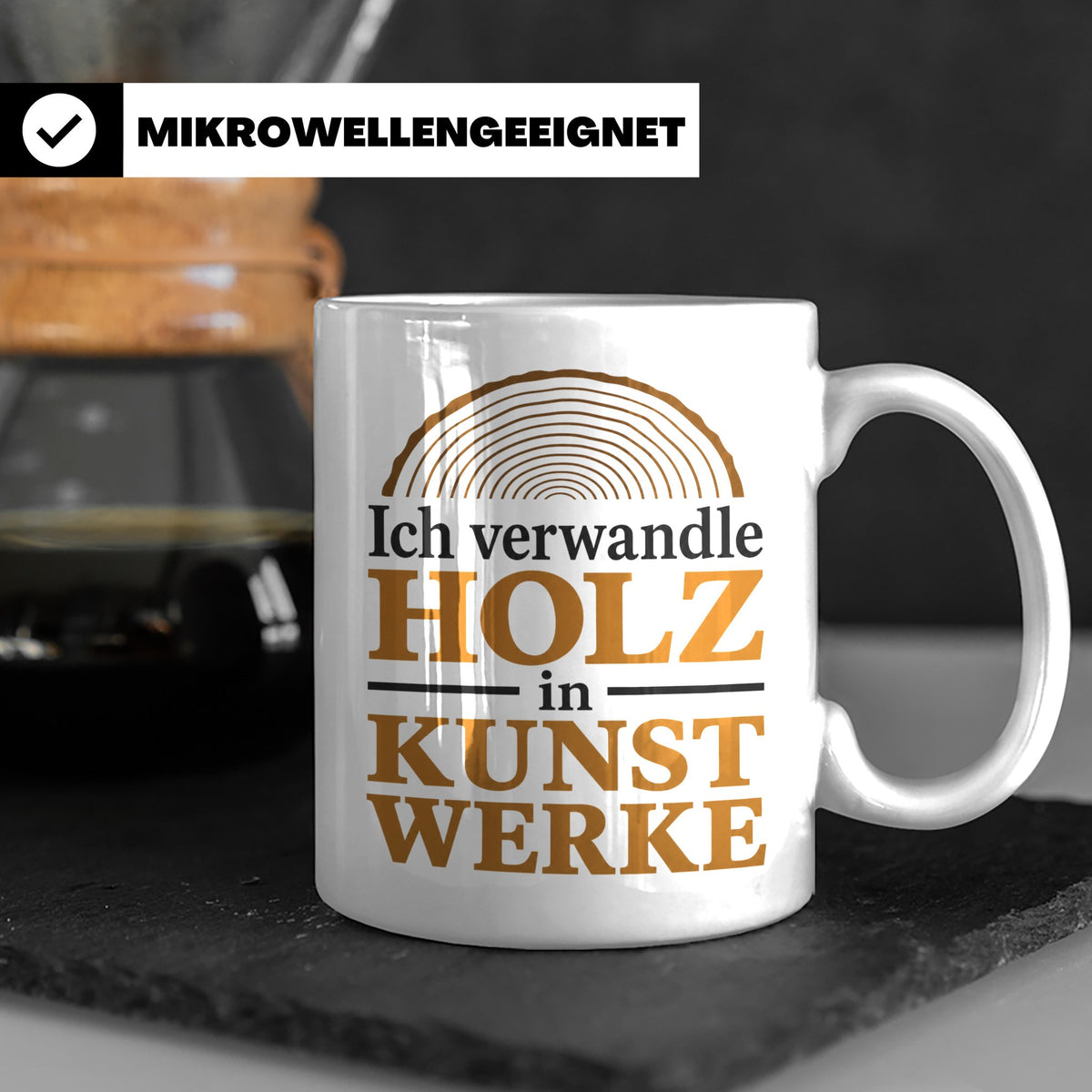 Holzbearbeitung Tasse mit Spruch Ich verwandle Holz in Kunst – Weiß [farbe:weiß]
