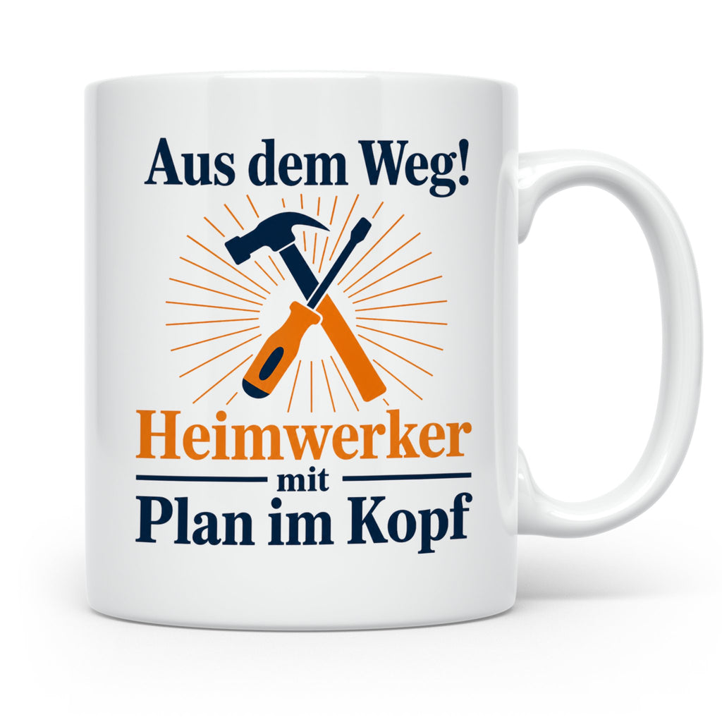 Heimwerker Tasse mit Spruch Aus dem Weg! Lustiges Geschenk f – Weiß [farbe:weiß]