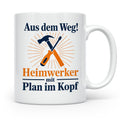 Heimwerker Tasse mit Spruch Aus dem Weg! Lustiges Geschenk f – Weiß [farbe:weiß]