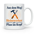 Heimwerker Tasse mit Spruch Aus dem Weg! Lustiges Geschenk f – Weiß [farbe:weiß]