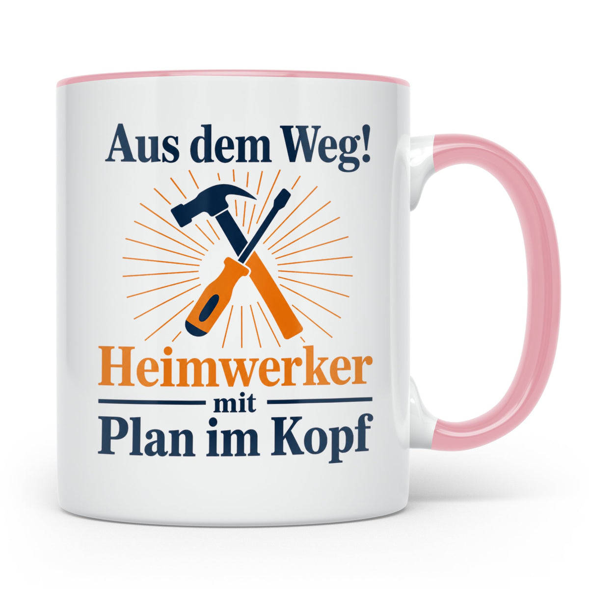 Heimwerker Tasse mit Spruch Aus dem Weg! Lustiges Geschenk f – Rosa [farbe:rosa]