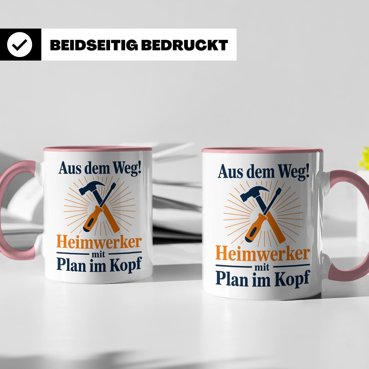 Heimwerker Tasse mit Spruch Aus dem Weg! Lustiges Geschenk f – Rosa [farbe:rosa]
