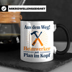 Heimwerker Tasse mit Spruch Aus dem Weg! Lustiges Geschenk f – Schwarz [farbe:schwarz]