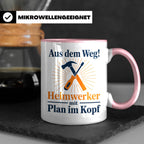 Heimwerker Tasse mit Spruch Aus dem Weg! Lustiges Geschenk f – Rosa [farbe:rosa]
