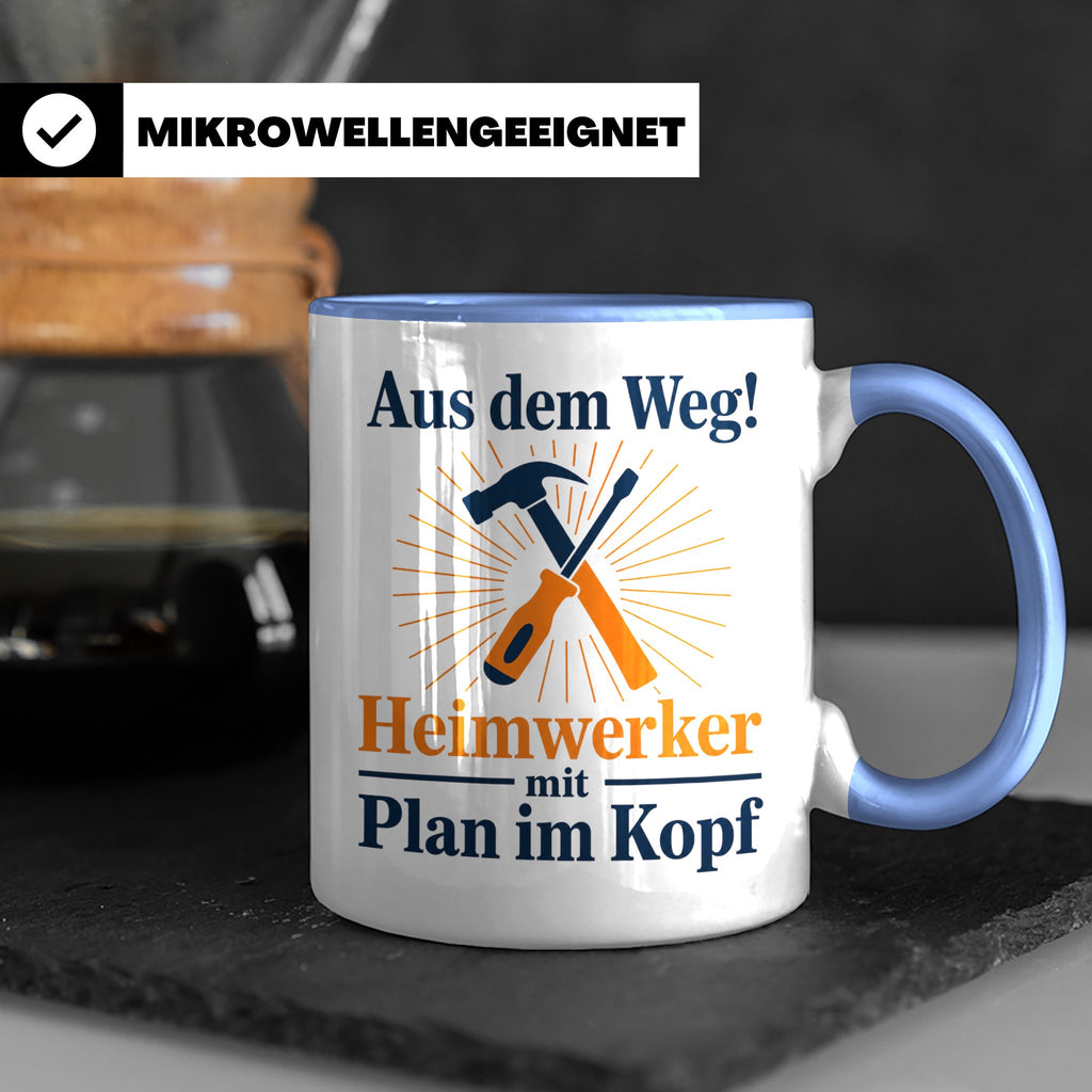 Heimwerker Tasse mit Spruch Aus dem Weg! Lustiges Geschenk f – Blau [farbe:blau]