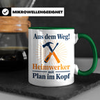 Heimwerker Tasse mit Spruch Aus dem Weg! Lustiges Geschenk f – Grün [farbe:grün]
