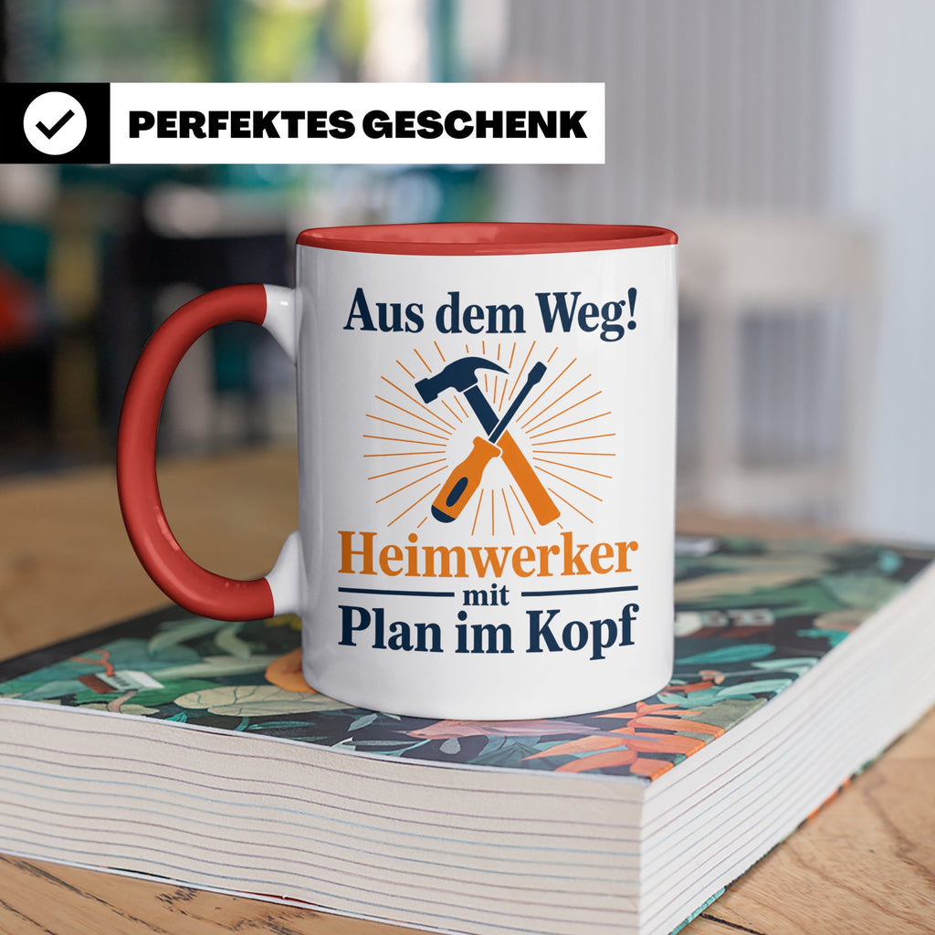 Heimwerker Tasse mit Spruch Aus dem Weg! Lustiges Geschenk f – Rot [farbe:rot]