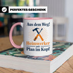Heimwerker Tasse mit Spruch Aus dem Weg! Lustiges Geschenk f – Rosa [farbe:rosa]
