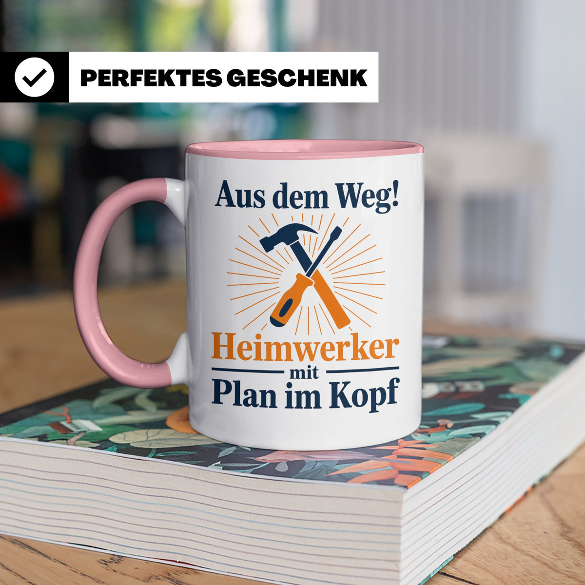 Heimwerker Tasse mit Spruch Aus dem Weg! Lustiges Geschenk f – Rosa [farbe:rosa]