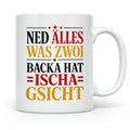 Schwäbische Tasse mit Spruch Ned alles was zwoi Backa hat |  – Weiß [farbe:weiß]