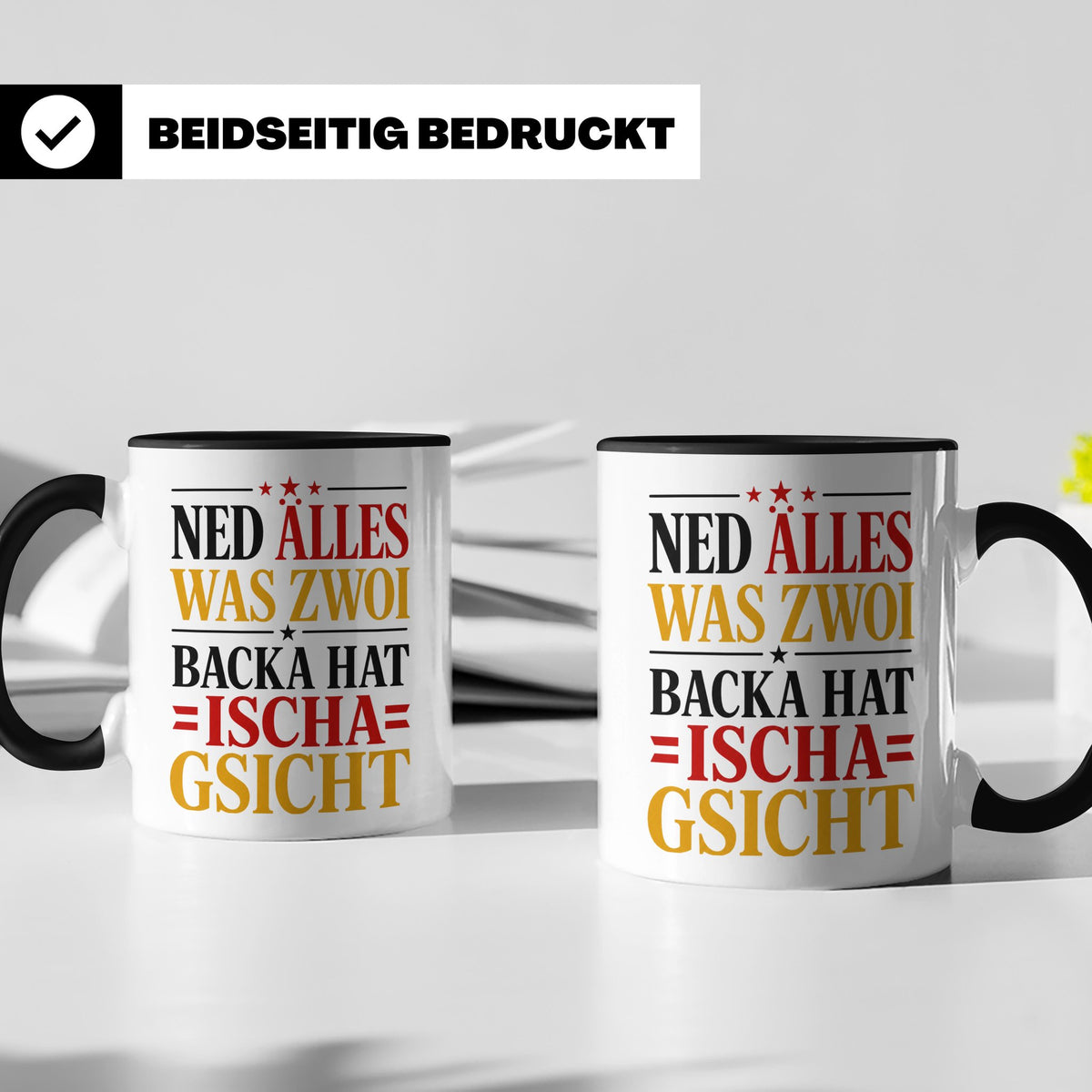 Schwäbische Tasse mit Spruch Ned alles was zwoi Backa hat |  – Schwarz [farbe:schwarz]