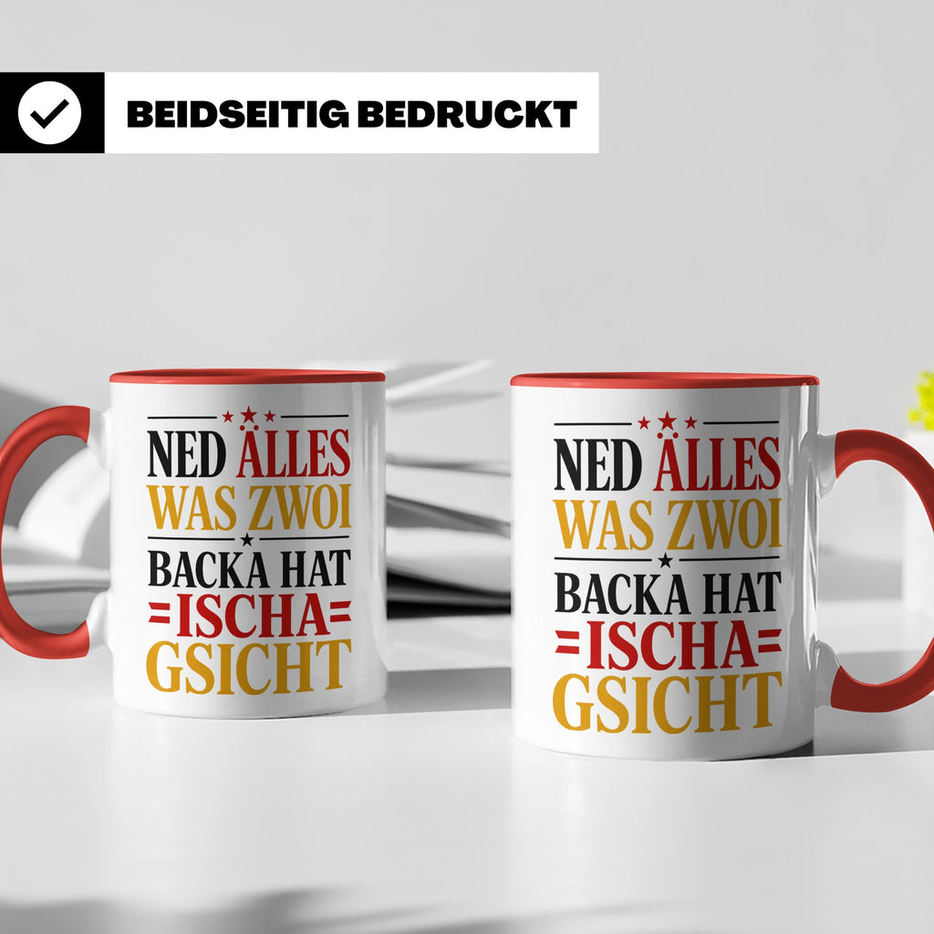 Schwäbische Tasse mit Spruch Ned alles was zwoi Backa hat |  – Rot [farbe:rot]