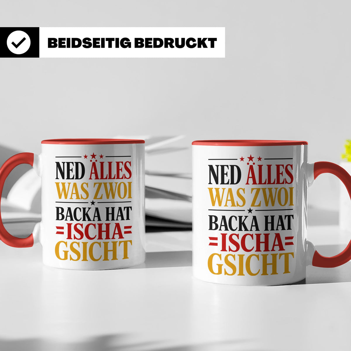 Schwäbische Tasse mit Spruch Ned alles was zwoi Backa hat |  – Rot [farbe:rot]