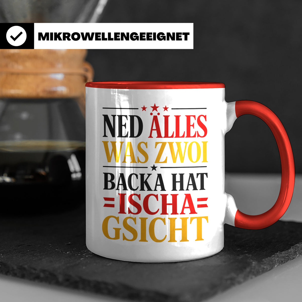Schwäbische Tasse mit Spruch Ned alles was zwoi Backa hat |  – Rot [farbe:rot]