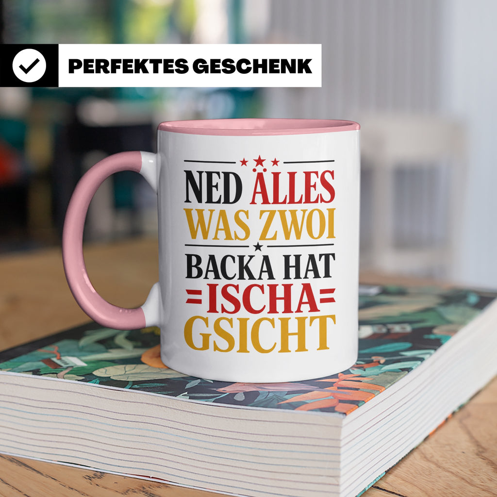 Schwäbische Tasse mit Spruch Ned alles was zwoi Backa hat |  – Rosa [farbe:rosa]