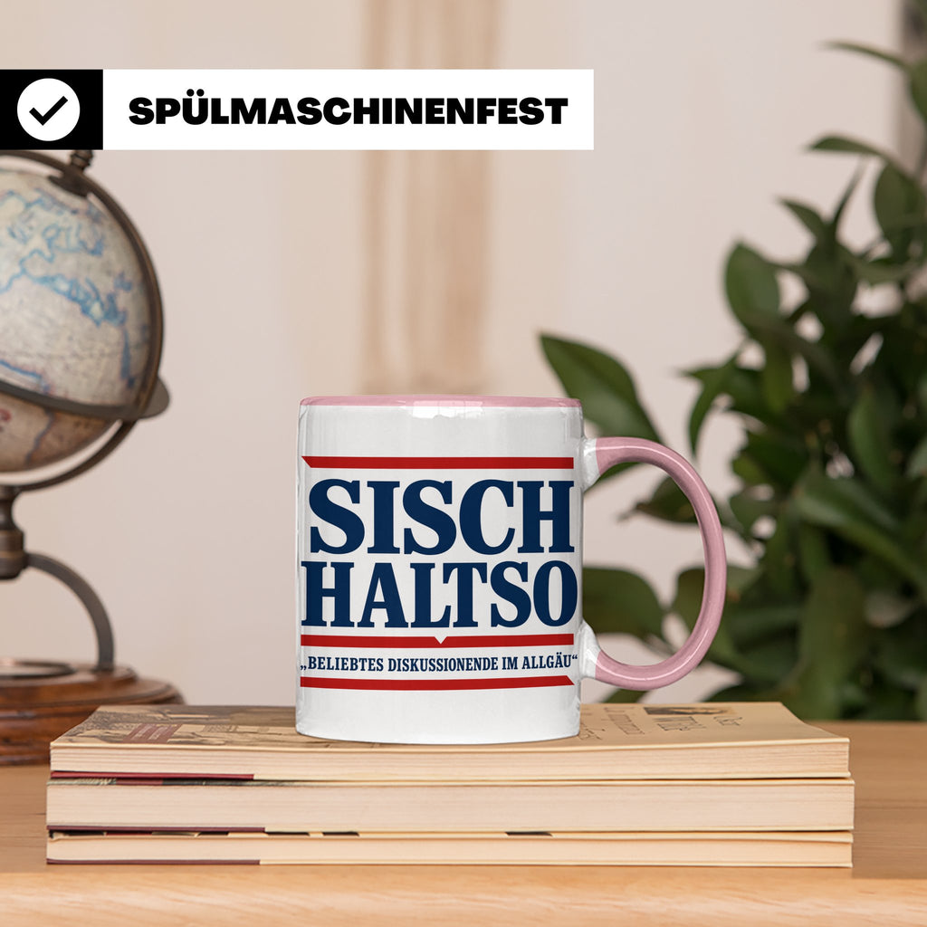 Allgäu Tasse Sisch halt so Spruch | Lustige Dialekt Kaffeeta – Rosa [farbe:rosa]