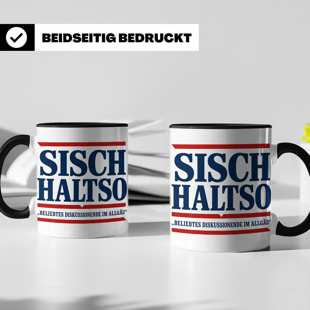 Allgäu Tasse Sisch halt so Spruch | Lustige Dialekt Kaffeeta – Schwarz [farbe:schwarz]