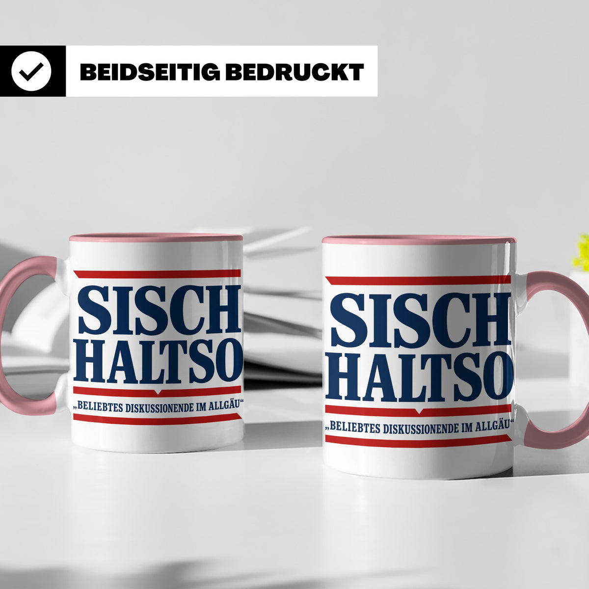 Allgäu Tasse Sisch halt so Spruch | Lustige Dialekt Kaffeeta – Rosa [farbe:rosa]